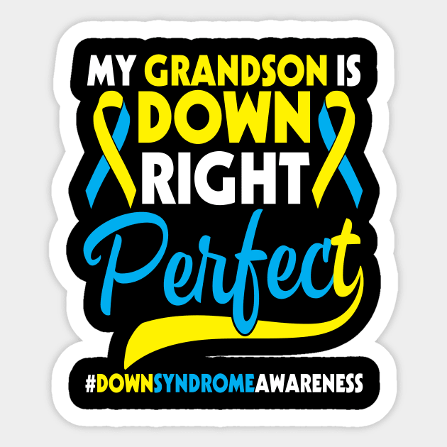 My Grandson Is Down Right Perfect Down Syndrome Awareness Sticker by Cowan79